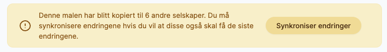 Varsel om at malen er kopiert til andre selskaper med knapp for synkronisering