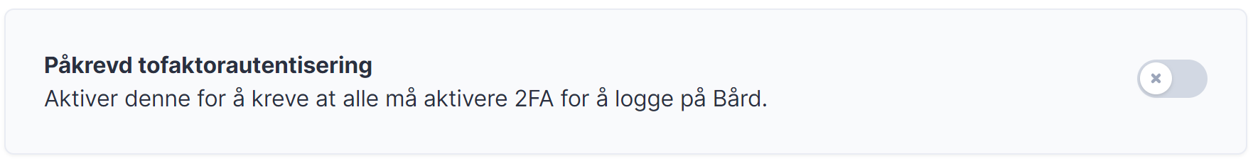 Innstilling for å kreve aktivering av tofaktorautentisering for alle brukere