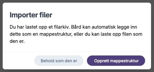 Dialog for opplasting av filer med valg mellom behold som den er eller opprett