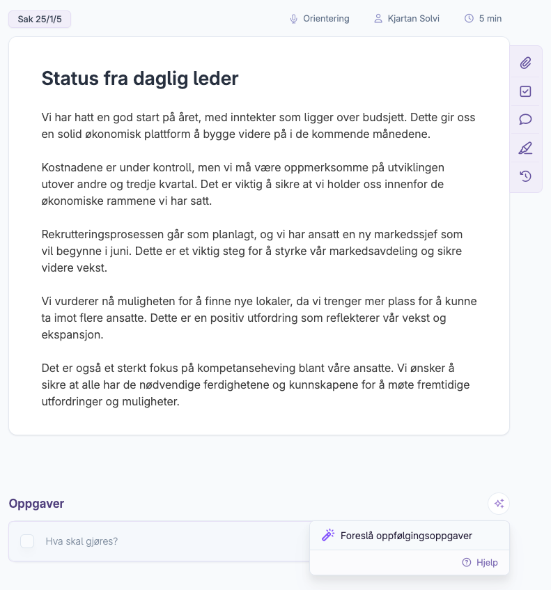 Status fra daglig leder med økonomi, rekruttering, nye lokaler og